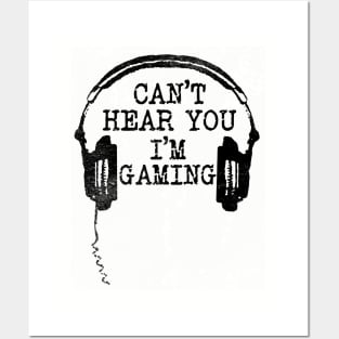 Can't Hear You I'm Gaming // Black Posters and Art